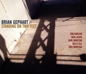 Brian Gephart - Standing On Two Feet in the group CD / Jazz at Bengans Skivbutik AB (3930290)