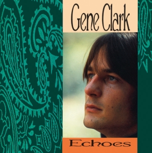 Gene Clark - Echoes in the group CD / Country at Bengans Skivbutik AB (3930708)