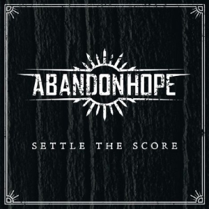 Abandonhope - Settle The Score in the group CD / Hårdrock at Bengans Skivbutik AB (3930821)