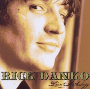 Rick Danko - Live Anthology in the group CD / Pop-Rock at Bengans Skivbutik AB (3930891)