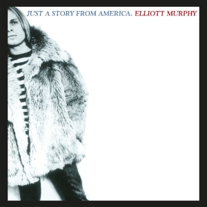 Elliott Murphy - Just A Story From America in the group OUR PICKS / Christmas gift tip CD at Bengans Skivbutik AB (3931234)