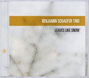 Benjamin Schaefer Trio - Leaves Like Snow in the group CD / Jazz at Bengans Skivbutik AB (3931333)