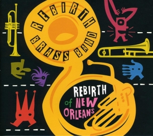 Rebirth Brass Band - Rebirth Of New Orleans in the group CD / Country,Jazz at Bengans Skivbutik AB (3931521)