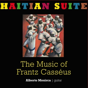 Mesirca Alberto - Haitian Suite - The Music Of Frantz Casseus in the group CD / Pop-Rock,Övrigt at Bengans Skivbutik AB (3931522)