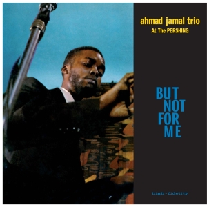 Ahmad Jamal Trio - But Not For Me / Live At The Pershing Lounge 1958 in the group VINYL / Jazz at Bengans Skivbutik AB (3931677)