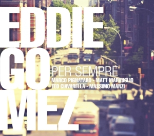 Eddie Gomez - Per Sempre in the group CD / Jazz at Bengans Skivbutik AB (3931717)