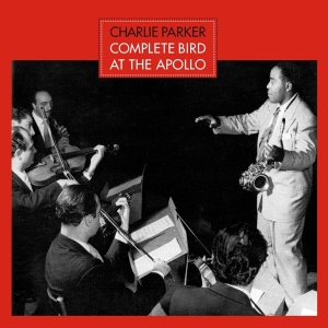 Charlie Parker - Complete Bird At The Apolo + 4 in the group CD / Jazz at Bengans Skivbutik AB (3931748)