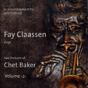 Fay Claassen - Two Portraits Of Chet Baker Vol. 2 in the group CD / Jazz at Bengans Skivbutik AB (3931824)