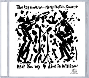 Ray Anderson - Hear You Say - Live In Willisan in the group CD / Jazz at Bengans Skivbutik AB (3931991)