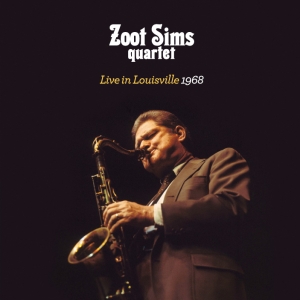 Zoot Sims Quartet - Live In Louisville 1968 in the group CD / Jazz at Bengans Skivbutik AB (3931998)