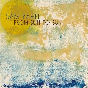 Sam -Trio- Yahel - From Sun To Sun in the group CD / Jazz at Bengans Skivbutik AB (3932024)