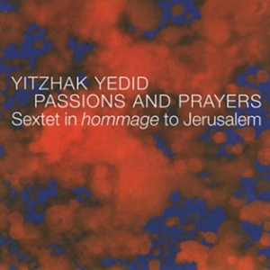 Yitzhak Yedid - Passions And Prayers in the group CD / Jazz at Bengans Skivbutik AB (3932249)