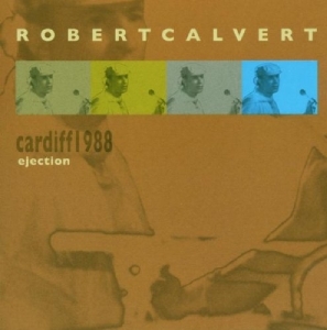 Robert Calvert - Live In Cardiff 1988 in the group CD / Pop-Rock at Bengans Skivbutik AB (3932304)