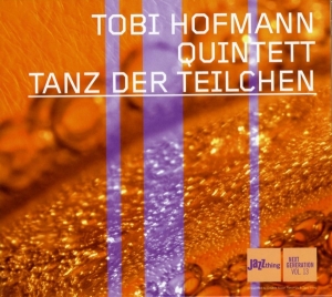 Tobi Hofmann - Tanz Der Teilchen -Digi- in the group CD / Jazz at Bengans Skivbutik AB (3932320)