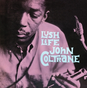 John Coltrane - Lush Life in the group OUR PICKS /  Christmas gift tip Vinyl at Bengans Skivbutik AB (3932398)