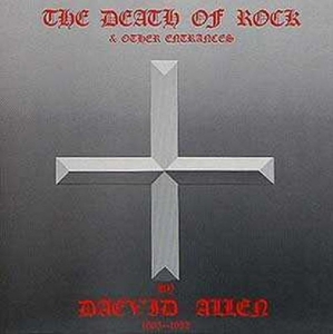 Daevid Allen - Death Of Rock And Other Entrances in the group CD / Pop-Rock at Bengans Skivbutik AB (3932479)