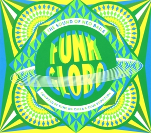 Various - Funk Globo:Sound Of Neo Baile in the group CD / Dance-Techno,Klassiskt at Bengans Skivbutik AB (3932559)