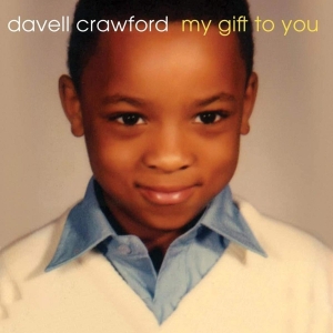 Davell Crawford - My Gift To You in the group CD / Blues,Jazz at Bengans Skivbutik AB (3932562)