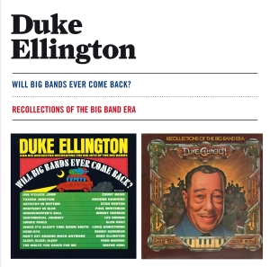 Duke Ellington - Will Big Bands Ever Come Back?/Recollections Of The Big Band Era in the group CD / Jazz at Bengans Skivbutik AB (3932591)