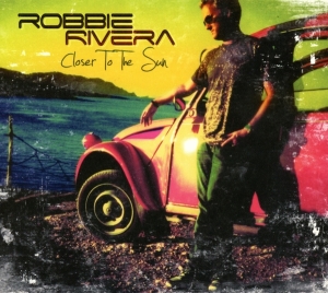 Robbie Rivera - Closer To The Sun in the group CD / Dance-Techno at Bengans Skivbutik AB (3932967)