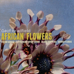 Geof Bradfield - African Flowers in the group CD / Jazz at Bengans Skivbutik AB (3932988)