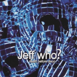 Jeff Who? - Death Before Disco in the group CD / Pop-Rock at Bengans Skivbutik AB (3933172)