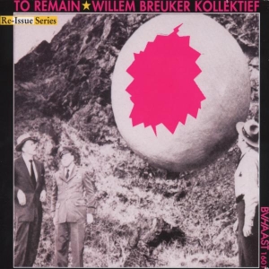 Willem Breuker Kollektief - To Remain in the group CD / Jazz at Bengans Skivbutik AB (3933516)