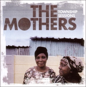 Mothers - Township Sessions in the group OUR PICKS / Christmas gift tip CD at Bengans Skivbutik AB (3933626)