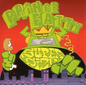 Prince Fatty - Super Size Me in the group CD / Pop at Bengans Skivbutik AB (3933833)