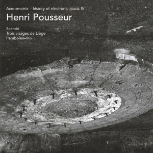 Henri Pousseur - Acousmatrix - History Of Electronic Music Iv in the group CD / Jazz at Bengans Skivbutik AB (3933929)