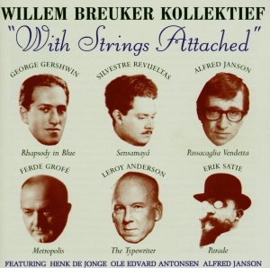 Willem Breuker Kollektief - With Strings Attached in the group CD / Jazz at Bengans Skivbutik AB (3934171)