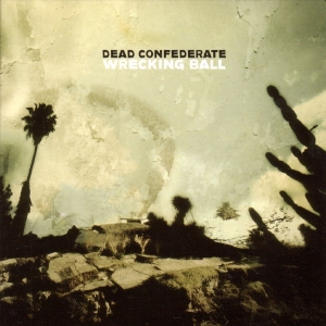 Dead Confederate - Wrecking Ball in the group CD / Pop-Rock at Bengans Skivbutik AB (3934314)