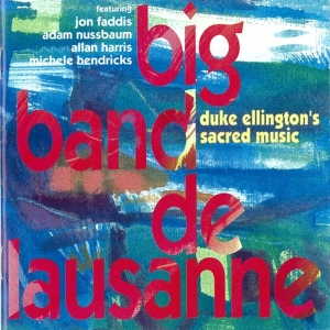 Big Band De Lausanne - Duke Ellington's Sacred Music in the group CD / Jazz at Bengans Skivbutik AB (3934507)