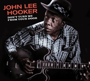 John Lee Hooker - Don't Turn Me From Your Door + Blues Before Sunrise in the group CD / Blues,Jazz at Bengans Skivbutik AB (3934562)