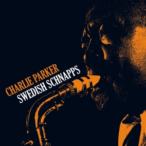 Charlie Parker - Swedish Schnapps in the group VINYL / Jazz at Bengans Skivbutik AB (3934568)