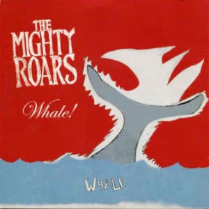 Mighty Roars - Whale! in the group VINYL / Rock at Bengans Skivbutik AB (3934634)