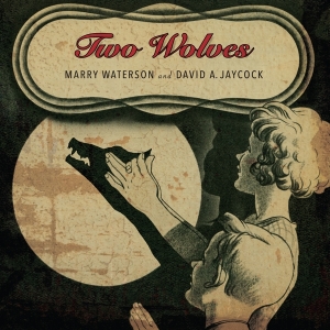 Marry & David A. Jaycock Waterson - Two Wolves in the group CD / Elektroniskt,World Music at Bengans Skivbutik AB (3934636)