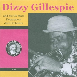 Dizzy Gillespie - Dizzy Gillespie And His Us State Department Jazz O in the group CD / Jazz at Bengans Skivbutik AB (3935351)