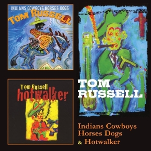 Tom Russell - Indians Cowboys Horses Dogs/Hotwalker in the group CD / Country at Bengans Skivbutik AB (3935608)