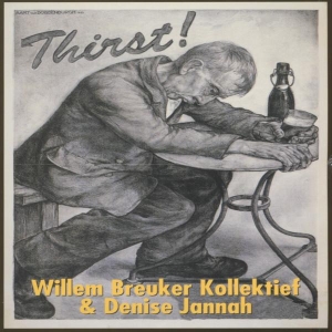 Willem Breuker Kollektief - Thirst! in the group CD / Jazz at Bengans Skivbutik AB (3935666)