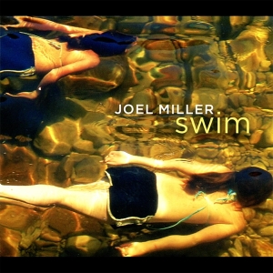 Joel Miller - Swim in the group CD / Jazz at Bengans Skivbutik AB (3935703)