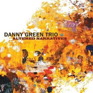 Danny Green - Altered Narratives in the group CD / Jazz at Bengans Skivbutik AB (3936207)