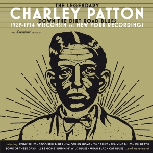 Charlie Patton - Down The Dirt Road Blues - 1929-1934 in the group CD / Blues,Jazz at Bengans Skivbutik AB (3936644)