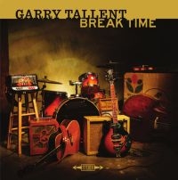 Tallent Garry - Break Time in the group CD / Rock at Bengans Skivbutik AB (3939321)