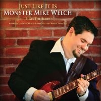 Welch Monster Mike - Just Like It Is in the group CD / Blues,Jazz at Bengans Skivbutik AB (3939326)