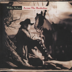 Willie Nelson - Across The Borderline in the group OUR PICKS / Christmas gift tip CD at Bengans Skivbutik AB (3941014)