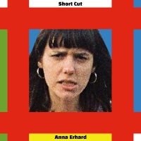 Erhard Anna - Short Cut (Black Vinyl) in the group VINYL / Pop-Rock at Bengans Skivbutik AB (3950296)