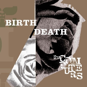 Computers - Birth/ Death in the group VINYL / Pop-Rock,Övrigt at Bengans Skivbutik AB (3951722)