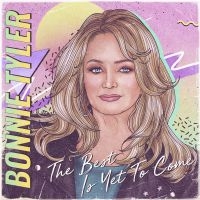 Bonnie Tyler - The Best Is Yet To Come in the group CD / Pop-Rock at Bengans Skivbutik AB (3957250)