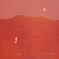 Still Corners - Last Exit (Coloured Vinyl) in the group VINYL / Pop-Rock at Bengans Skivbutik AB (3962174)